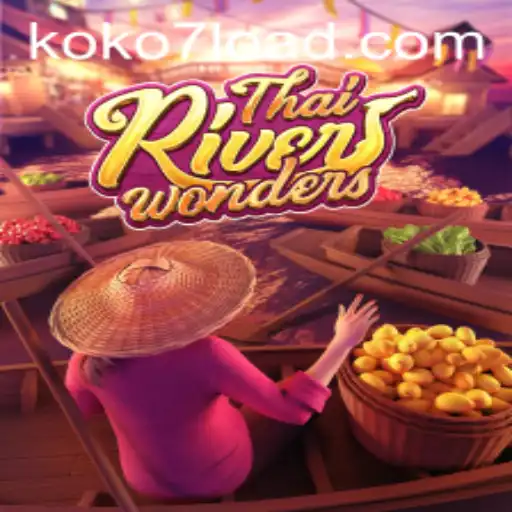 Exploring the Thrills of ThaiRiverWonders: A Deep Dive into Gaming with Koko7